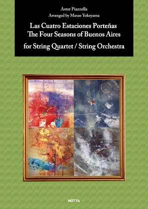 Las Cuatro Estaciones Portenas The Four Seasons of Buenos Aires for String Quartet/String Orchestra